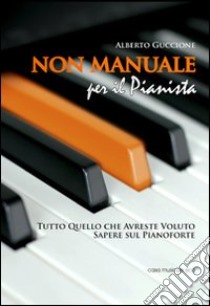 Non manuale per il pianista libro di Guccione Alberto