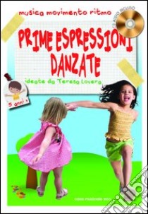 Prime espressioni danzate. 5 anni. Con CD Audio libro di Lovera Teresa