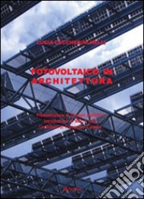 Il fotovoltaico in architettura libro di Ceccherini Nelli Lucia