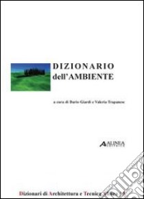 Dizionario dell'ambiente libro di Giardi Dario; Trapanese Valeria