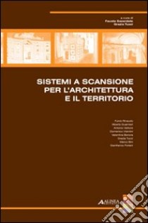 Sistemi a scansione per l'architettura e il territorio libro di Sacerdote Fausto; Tucci Grazia