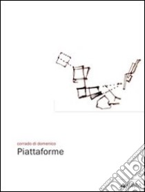 Piattaforme. Ediz. illustrata libro di Di Domenico Corrado