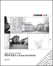 Piovera e il suo territorio libro di Dapuzzo M. Grazia