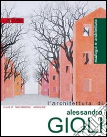 L'architettura di Alessandro Gioli libro di Fabbrizzi F. (cur.); Toti A. (cur.)