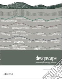 Designscape: progettare per i paesaggi produttivi libro di Sbordone M. Antonietta; Veneziano Rossana