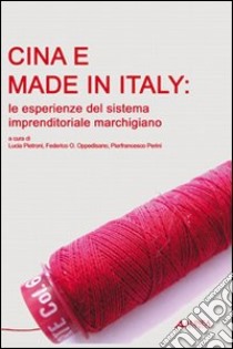 Cina e made in Italy libro di Pietrosi L. (cur.); Oppedisano F. (cur.); Pierini P. (cur.)