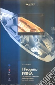 Il progetto Prina. Una piattaforma collaborativa per il design nautico. Interventi e riflessioni. Ediz. illustrata libro di Pinucci M. (cur.)