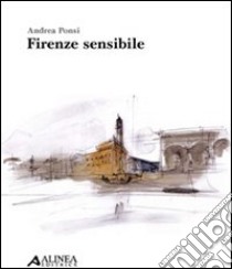 Firenze sensibile libro di Ponsi Andrea