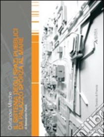 Civitanova Marche. Il sistema degli spazi pubblici da Palazzo Sforza al mare libro di Perini Alessandro
