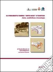 Lo Stabilimento termale di «Santa Lucia» a Tolentino. Storia, architettura e tecnologia libro di Munafò Placido; Mugianesi Enrico; Paciaroni Daniele