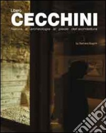 Libero Cecchini. Ediz. italiana e inglese libro di Bogani G. (cur.)