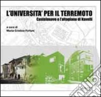 L'Università per il terremoto. Castelnuovo e l'altopiano di Navelli libro di Forlani M. C. (cur.)