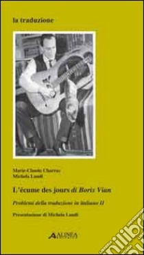 L'ècume des jours di Boris Vian libro di Charras Marie-Claude; Landi Michela