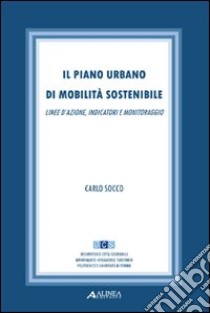 Il piano urbano di mobilità sostenibile libro di Socco Carlo