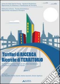 Territori di ricerca. Ricerche di territori. Atti dell'8° Convegno della rete interdottorato in pianificazione urbana e territoriale (Torino, 2008; Firenze 2009). Vol. 2 libro di Bartolini S. (cur.); Garotti C. (cur.); Iacomoni A. (cur.)