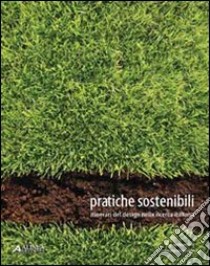 Pratiche sostenibili. Itinerari del design nella ricerca italiana libro di Vezzoli Carlo; Veneziano Rosanna