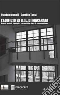 L'Edificio ex G.I.L. di Macerata libro di Munafò Placido; Tassi Camilla