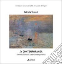 InContemporanea. Introduzione all'arte contemporanea. Con CD Audio libro di Vezzosi Patrizia