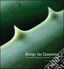 Design for cosmetics. Strumenti del design per il territorio e le imprese libro di Veneziano R. (cur.)