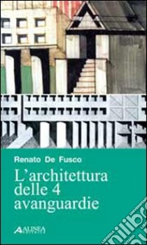 L'Architettura delle 4 avanguardie libro di De Fusco Renato