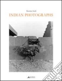 Indian photographs. Ediz. italiana e inglese libro di Sordi Massimo