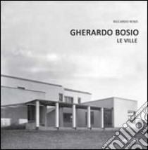 Gherardo Bosio. Le ville libro di Renzi Riccardo