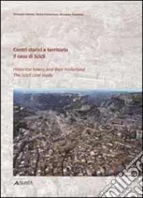 Centri storici e territorio. Il caso Scicli. Ediz. italiana e inglese libro di Abbate Giuseppe; Cannarozzo Teresa; Trombino Giuseppe