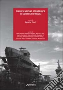 Pianificazione strategica in contesti fragili libro di Vinci I. (cur.)