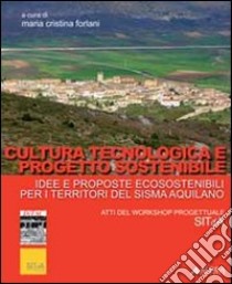 Cultura tecnologica e progetto sostenibile libro di Forlani M. Cristina