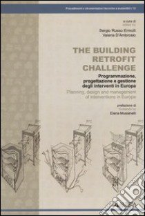 The building retrofit challenge. Programmazione, progettazione e gestione degli interventi in Europa libro di Russo Ermolli S. (cur.); D'Ambrosio V. (cur.)