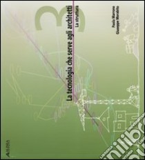 La tecnologia che serve agli architetti. La struttura. Vol. 3 libro di Marrone Paola; Morabito Giuseppe