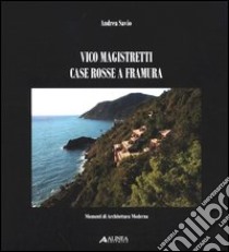 Vico Magistretti. Case rosse e Framura libro di Savio Andrea