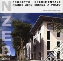 NZEB progetto sperimentale. Nearly Zero Energy a Prato libro di Pappalettere S. (cur.)