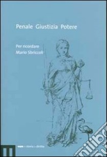 Penale, giustizia, potere. Per ricordare Mario Sbriccoli libro di Lacchè L. (cur.)