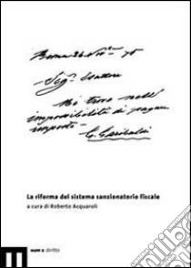 La riforma del sistema sanzionatorio fiscale libro di Acquaroli R. (cur.)