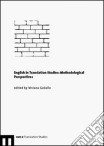 English in translation studies. Methodological perspectives libro di Gaballo V. (cur.)