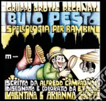 Buio pesto. Speleologia per bambini. Con DVD libro di Campagnoli Alfredo