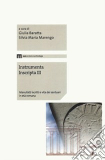 Instrumenta inscripta III. Manufatti iscritti e vita dei santuari in età romana libro di Baratta G. (cur.); Marengo S. M. (cur.)