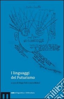 I linguaggi del Futurismo libro di Poli D. (cur.); Melosi L. (cur.)