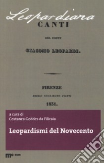 Leopardismi del Novecento libro di Geddes da Filicaia C. (cur.)