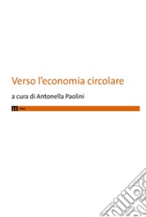 Verso l'economia circolare libro di Paolini A. (cur.)