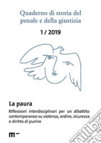 Quaderno di storia del penale e della giustizia (2019). Vol. 1: La paura libro di Lacchè L. (cur.)