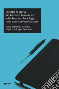 Percorsi di storia del pensiero economico e del pensiero sociologico. Scritti in onore di Vitantonio Gioia libro di Pisanelli S. (cur.); Forges Davanzati G. (cur.)