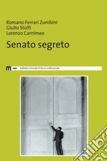 Senato segreto libro di Ferrari Zumbini Romano; Stolfi Giulio; Carnimeo Lorenzo