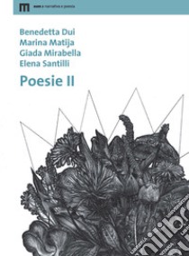 Poesie. Vol. 2 libro di Dui Benedetta; Matija Marina; Mirabella Giada