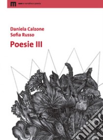 Poesie. Vol. 3 libro di Calzone Daniela; Russo Sofia