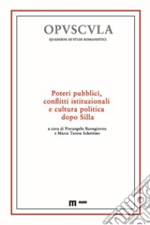 Poteri pubblici, conflitti istituzionali e cultura politica dopo Silla libro di Buongiorno P. (cur.); Schettino M. T. (cur.)