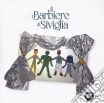 Il barbiere di Siviglia libro di Nicolini P. (cur.); Scheggia C. (cur.)