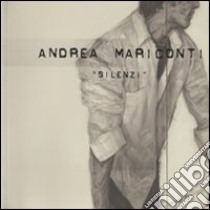 Silenzi libro di Mariconti Andrea; Gualdoni F. (cur.)