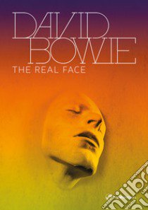 David Bowie. The Real Face libro